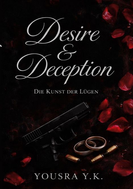 „Desire & Deception“, „Die Kunst der Lügen“. Eine Pistole, drei Patronen, zwei Ringe und rote Blütenblätter.