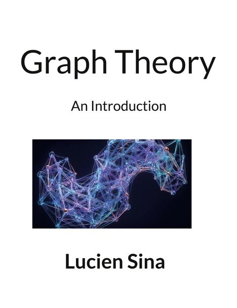 „Graph Theory: An Introduction“ von Lucien Sina. Darunter digitale Grafik von verbundenen Knoten und Linien.