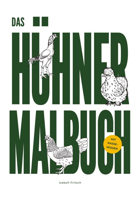 Text: "Das Hühner Malbuch", "Mit Rassewissen". Illustrationen: Drei Hühner in verschiedenen Posen, stilisiert gezeichnet.