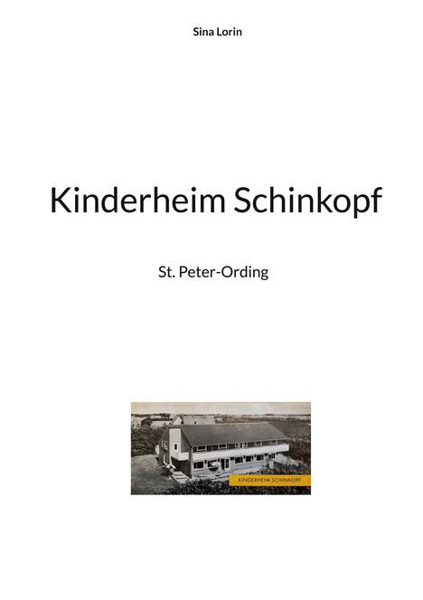Der Text beschreibt "Kinderheim Schinkopf" und "St. Peter-Ording". Ein altes Foto zeigt ein großes, einfaches Gebäude.