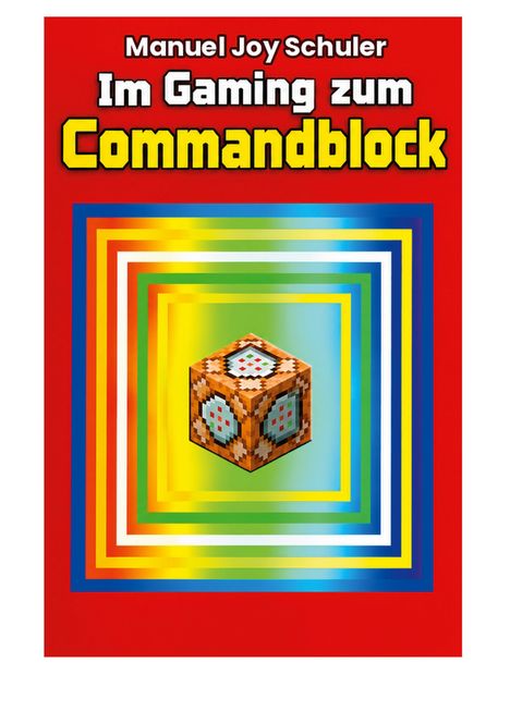 „Manuel Joy Schuler. Im Gaming zum Commandblock.“ In der Mitte ein illustriertes schwebendes Würfelobjekt.