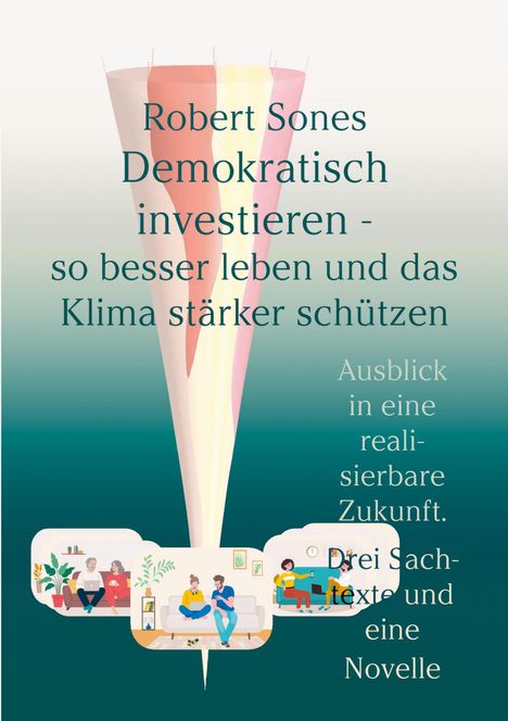 Text: Robert Sones - Demokratisch investieren - so besser leben und das Klima stärker schützen. Illustration von drei Paaren.