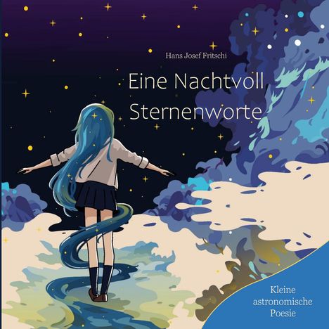 Text: "Eine Nachtvoll Sternenworte", "Hans Josef Fritschi", "Kleine astronomische Poesie". Illustration: Mädchen unter Sternenhimmel.