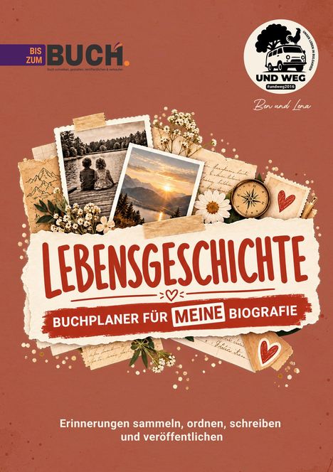 BIS ZUM BUCH. LEBENSGESCHICHTE. Buchplaner für meine Biografie. Erinnerungen sammeln, ordnen, schreiben und veröffentlichen.
