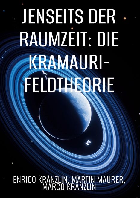 "Jenseits der Raumzeit: Die Kramauri-Feldtheorie" steht über einem Planeten mit leuchtenden blauen Ringen.