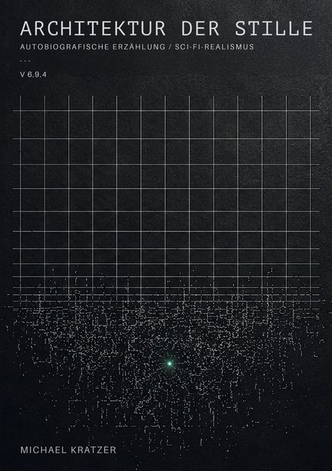 ARCHITEKTUR DER STILLE, autobiografische Erzählung/Sci-Fi-Realismus. Raster auf schwarzem Hintergrund mit Punktmuster.