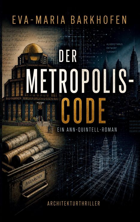 "Der Metropolis-Code" von Eva-Maria Barkhofen, ein Architekturthriller. Illustration mit klassischen und futuristischen Bauwerken.