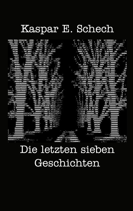 "Kaspar E. Schech. Die letzten sieben Geschichten." ASCII-Kunst von Bäumen formt ein stimmungsvolles Waldmotiv.
