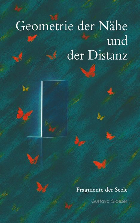 „Geometrie der Nähe und der Distanz“ ist oben in weißer Schrift. Rote Schmetterlinge auf blau-grünem Hintergrund.