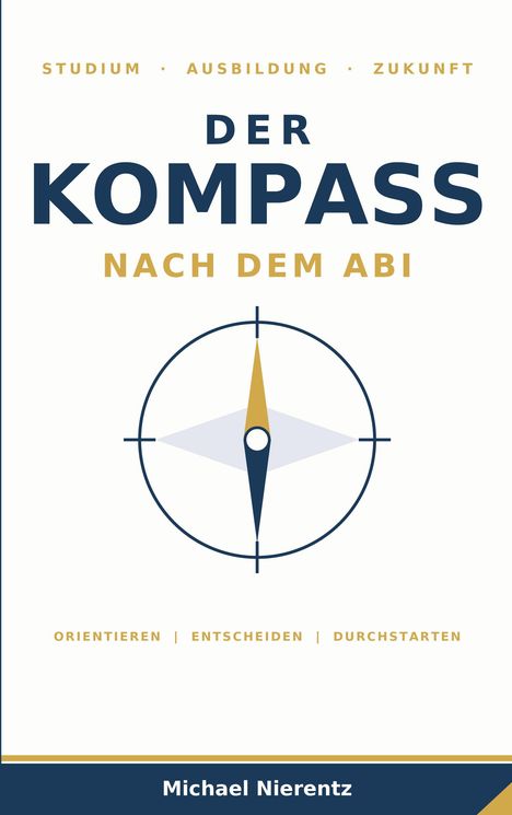 "DER KOMPASS NACH DEM ABI" steht oben in großen Buchstaben. Darunter ein gezeichneter Kompass. Unten steht "Michael Nierentz".