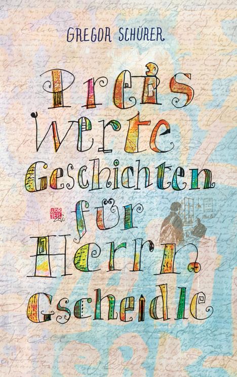 Titel: "Preiswerte Geschichten für Herrn Gscheidle". Bunte, verschnörkelte Schrift über einer pastellfarbenen Collage.
