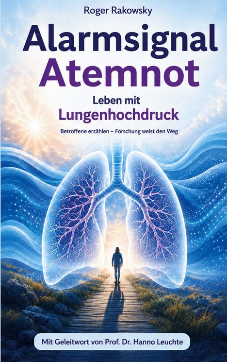 "Alarmsignal Atemnot: Leben mit Lungenhochdruck" von Roger Rakowsky. Illustration: große Lunge, Person im Licht.