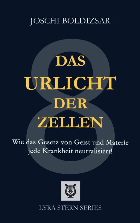 Text: „DAS URLICHT DER ZELLEN“, „Wie das Gesetz von Geist und Materie jede Krankheit neutralisiert!“, Logo einer Lyra.