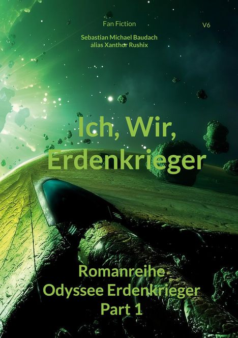 Text: Fan Fiction, Ich, Wir, Erdenkrieger, Romanreihe Odyssee Erdenkrieger Part 1. Illustration: Asteroiden im Weltraum.
