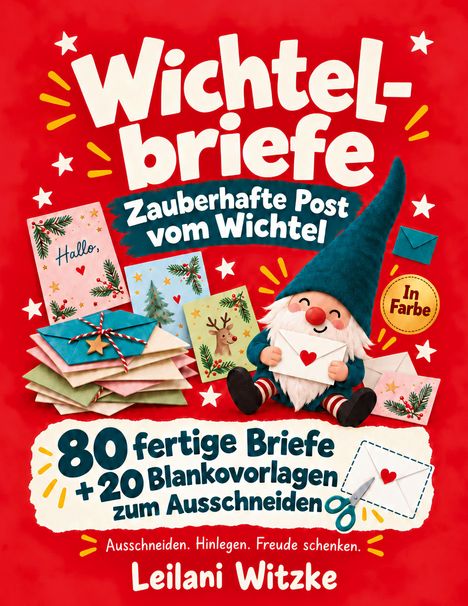 „Wichtelbriefe: Zauberhafte Post vom Wichtel“, 80 fertige Briefe + 20 Blankovorlagen. Ein fröhlicher Wichtel mit Brief.
