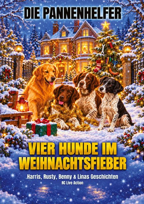 "Die Pannenhelfer. Vier Hunde im Weihnachtsfieber: Harris, Rusty, Benny & Linas Geschichten." Vier Hunde im Schnee vor beleuchtetem Haus.
