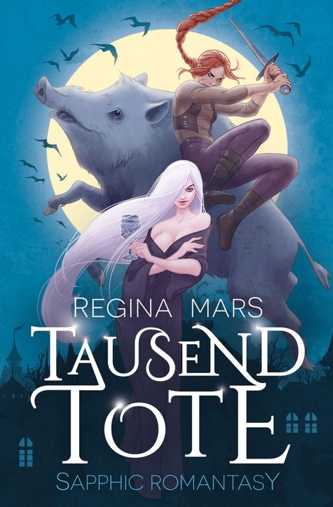 Text: "Regina Mars, Tausend Tote, Sapphic Romantasy." Illustration: Frau mit langem Haar, Schwertkämpferin auf einem Eber, Mond.