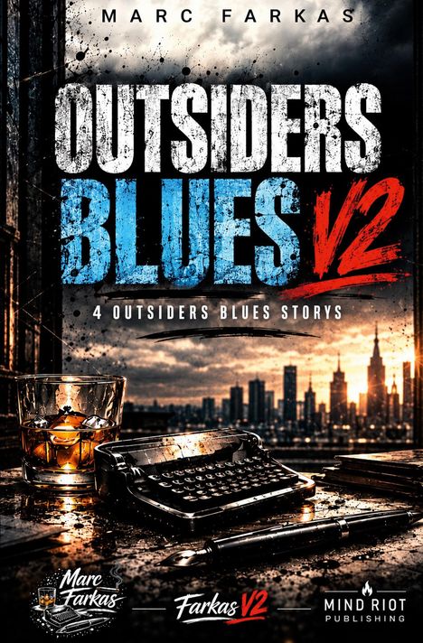 "OUTSIDERS BLUES V2" in großen Buchstaben, darunter "4 OUTSIDERS BLUES STORYS". Eine Schreibmaschine und Whiskey vor Skyline.