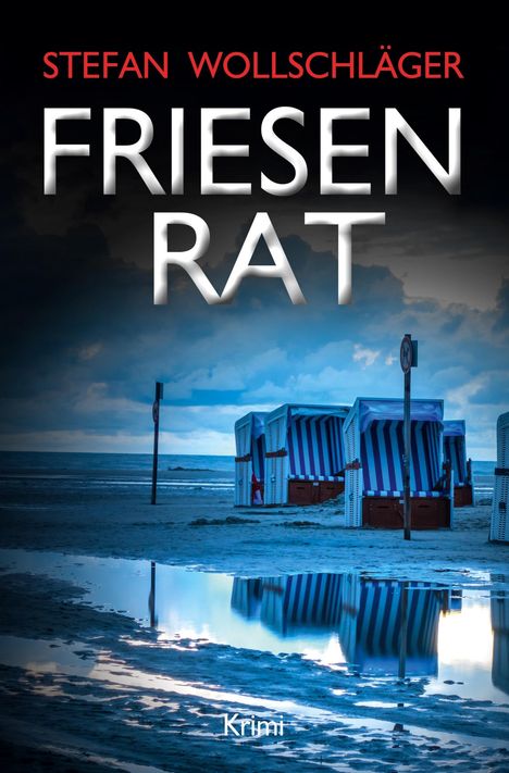 Oben steht "STEFAN WOLLSCHLÄGER" und darunter "FRIESEN RAT". Unten "Krimi". Man sieht einen Strand mit Strandkörben.