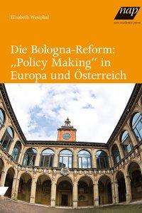 Elisabeth Westphal: Die Bologna-Reform: "Policy Making" in Europa und Österreich, Buch