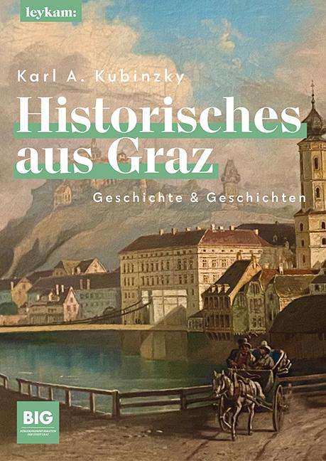 Karl A: Kubinzky: Kubinzky, K: Historisches aus Graz, Buch