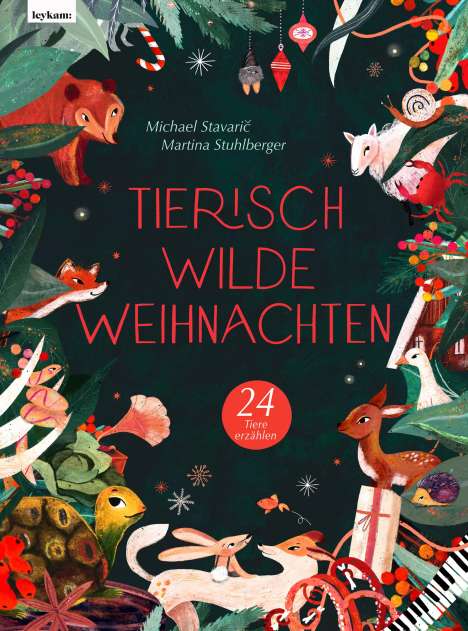 Michael Stavaric: Tierisch wilde Weihnachten - 24 Tiere erzählen - Das Weihnachtsbuch für Naturfreaks, Buch