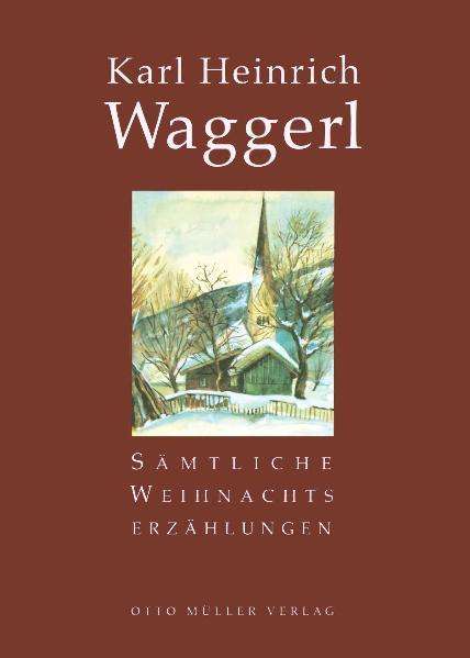 Karl Heinrich Waggerl: Sämtliche Weihnachtserzählungen, Buch