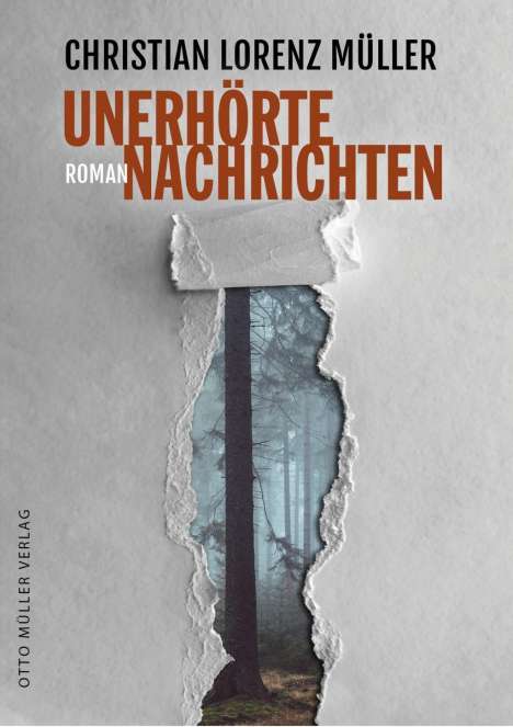 Christian Lorenz Müller: Müller, C: Unerhörte Nachrichten, Buch