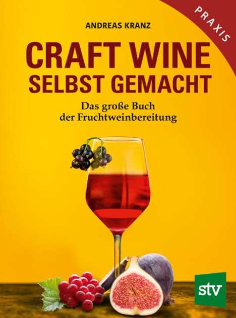 Andreas Kranz: Craft Wine selbst gemacht, Buch