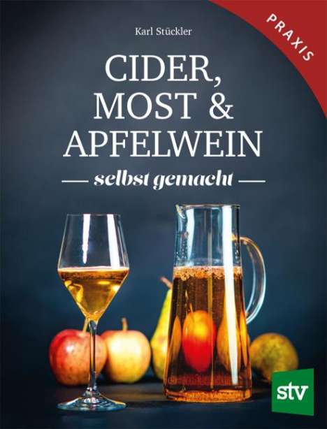 Karl Stückler: Cider, Most &amp; Apfelwein, Buch
