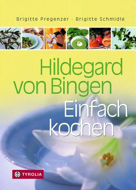 Brigitte Pregenzer: Hildegard von Bingen. Einfach Kochen, Buch