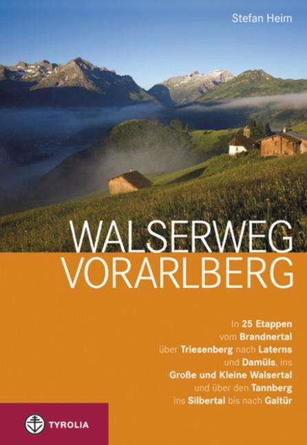 Stefan Heim: Heim, S: Walserweg Vorarlberg, Buch
