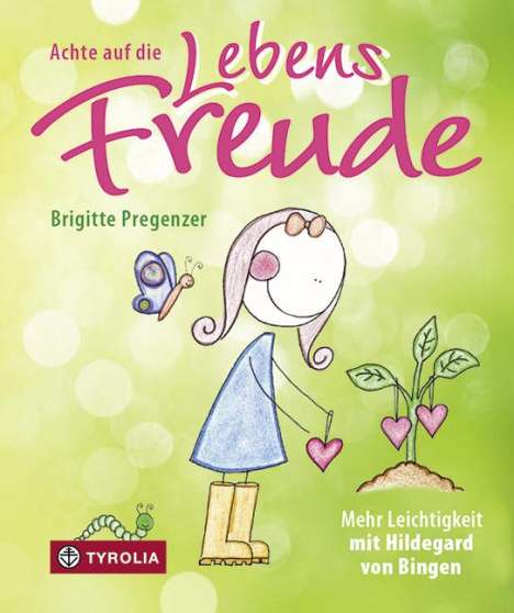 Brigitte Pregenzer: Achte auf die Lebensfreude, Buch