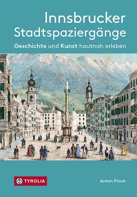 Anton Prock: Innsbrucker Stadtspaziergänge, Buch