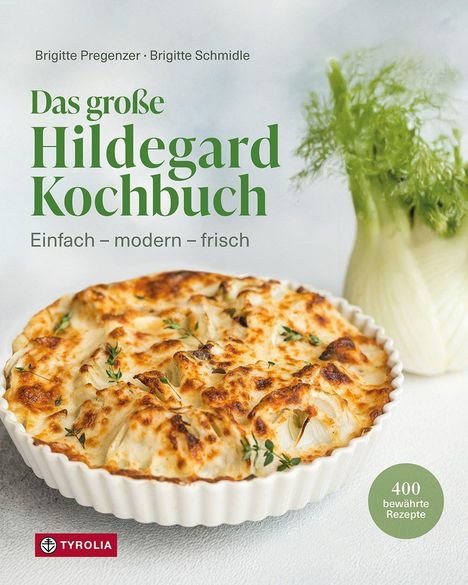 "Das große Hildegard Kochbuch. Einfach – modern – frisch. 400 bewährte Rezepte." Zeigt ein überbackenes Gericht und Fenchel.