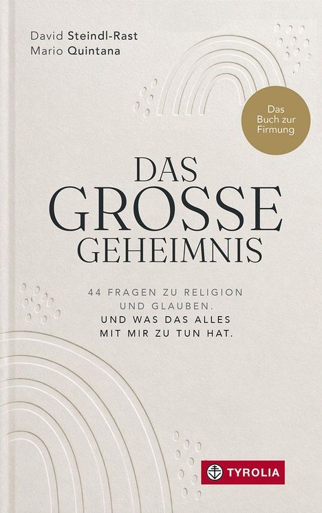 "Das große Geheimnis" von David Steindl-Rast und Mario Quintana, mit Tyrolia-Logo und stilisiertem Regenbogenmotiv.