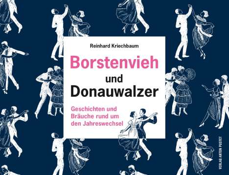 Reinhard Kriechbaum: Borstenvieh und Donauwalzer, Buch