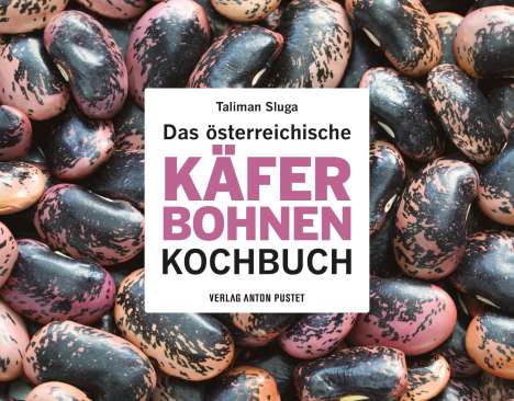 Taliman Sluga: Das österreichische Käferbohnen-Kochbuch, Buch