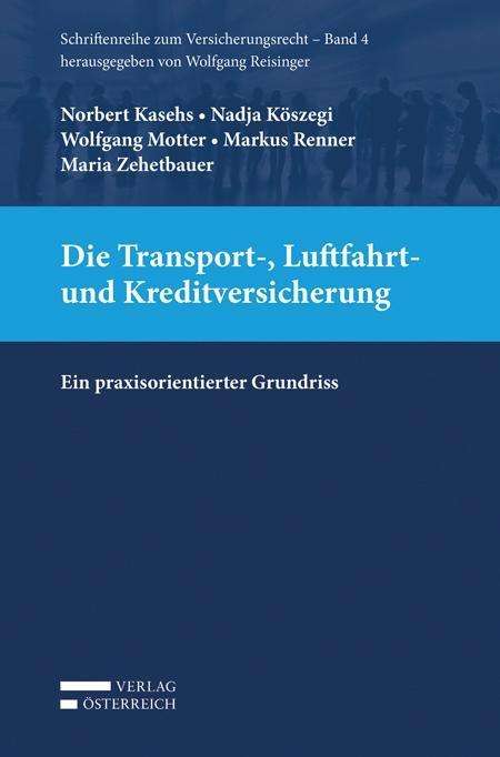 Norbert Kasehs: Die Transport-, Luftfahrt- und Kreditversicherung, Buch