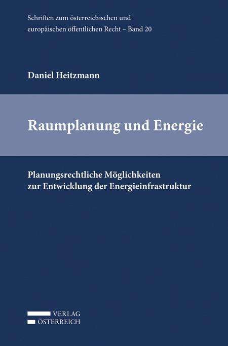 Daniel Heitzmann: Heitzmann, D: Raumplanung und Energie, Buch