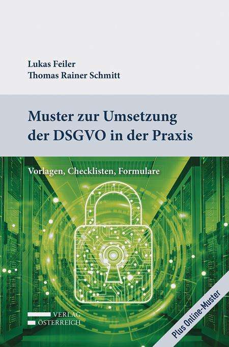 Lukas Feiler: Muster zur Umsetzung der DSGVO in der Praxis, Buch