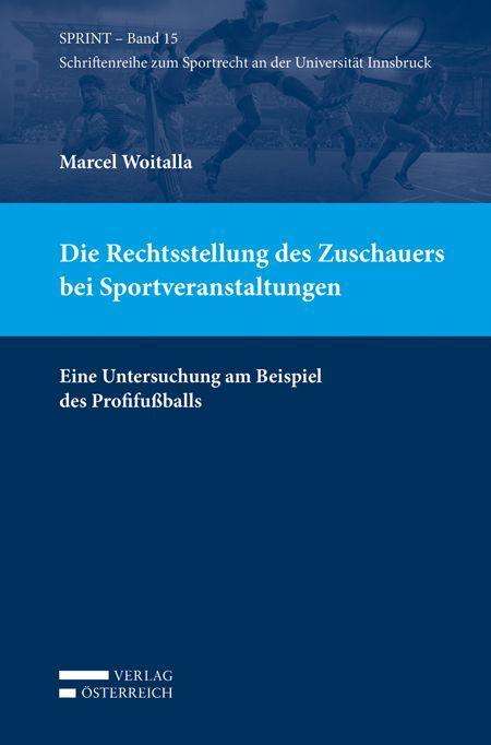 Marcel Woitalla: Die Rechtsstellung des Zuschauers bei Sportveranstaltungen, Buch