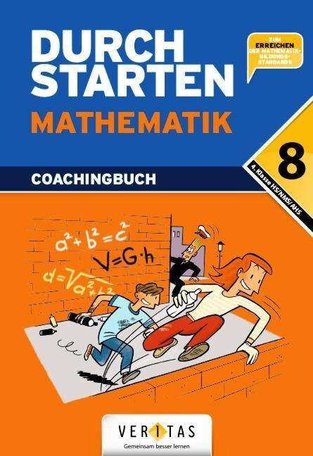 Markus Olf: Durchstarten Mathematik 8. Schuljahr: 4. Klasse Gymnasium/HS/NMS. Coachingbuch inkl. Lösungsheft, Buch