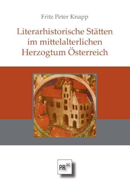 Fritz Peter Knapp: Literarhistorische Stätten im mittelalterlichen Herzogtum Österreich, Buch