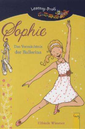 Elfriede Wimmer: Wimmer, E: Sophie - Das Vermächtnis der Ballerina, Buch
