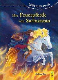 Christine Auer: LESEZUG/ Profi: Die Feuerpferde von Sarmantan, Buch