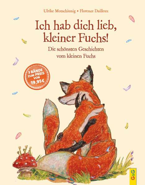 Ulrike Motschiunig: Motschiunig, U: Ich hab dich lieb, kleiner Fuchs!, Buch