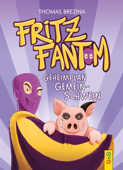 Thomas Brezina: Fritz Fantom - Geheimplan Gemein-Schwein, Buch