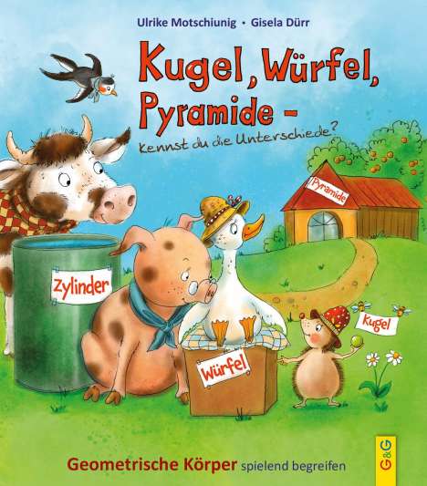 Ulrike Motschiunig: Kugel, Würfel, Pyramide ... kennst du die Unterschiede?, Buch