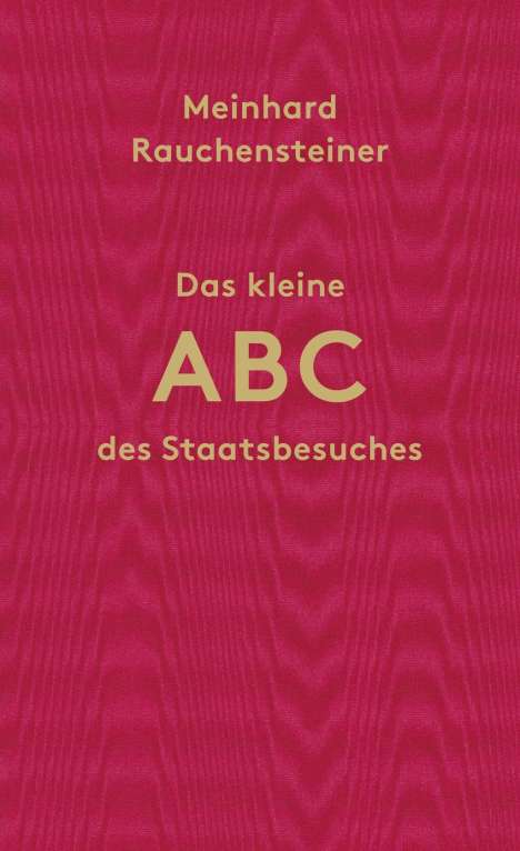 Meinhard Rauchensteiner: Das kleine ABC des Staatsbesuches, Buch